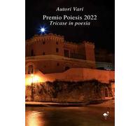 Premio Poiesis 2022. Tricase in poesia