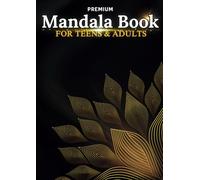 Premium 100 Mandalas Coloring Book for Teens & Adults: Relax, Unwind & Ignite Your Creativity!