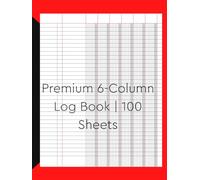 “Premium 6-Column Log Book | 100 Sheets”: “A Durable Ledger for Accurate and Efficient Documentation”