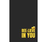 Premium 80-page lined notebook “Bee-lieve / believe in you” - 15.24 x 22.86 cm (6 x 9 po) journal for writing, Note-Taking, and Organizing - Perfect for Work, School, or Personnal Use