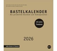Premium-Bastelkalender gold groß 2026: Blanko-Kalender zum Basteln mit extra Titelblatt für eine persönliche Gestaltung. Foto- und Bastelkalender 2026.