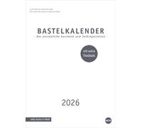 Premium-Bastelkalender weiß A4 2026: Gestalten Sie Ihren Wandkalender 2026 ganz nach Ihren Vorstellungen: DIY-Kalender für schöne Erinnerungen. Hochformat DIN A4. Stabiles Papier & extra Titelblatt