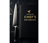 Premium Chefs Notebook: A Professional Recipe notebook for Culinary Creativity and Kitchen Mastery | A5 Notebook | 192 pages | 120gsm paper