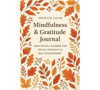 Premium Color Mindfulness & Gratitude Journal | Daily Ritual Planner for Focus, Positivity & Self-Development - Compact 6x9" Edition, Carry Your Growth Anywhere