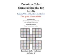 Premium Color Samurai Sudoku for Adults: Sudoku Without Numbers, Just Colors: 50 Five-Grid Puzzles with Complete Solutions (Premium Color Sudokus, Book 5)