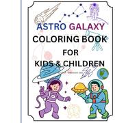 PREMIUM COLORING BOOK ASTRO-GALAXY DRAWING/COLORING BOOK FOR KIDS AND CHILDREN | FUN ACTIVITY FOR KIDS. 42 PAGES.