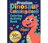 Premium Dinosaur Coloring Book for Kids Ages 3-8: Fun & Easy Dino Coloring Pages with Cute Dinosaurs, Activity Book for Toddlers, Preschool & Early ... Relief & Creativity Boost for Boys & Girls