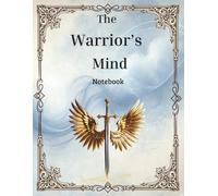 Premium Edition: The Warrior’s Mind: Notebook