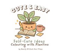 [Premium Paper] Cute and Easy: Self-care Ideas Colouring Book With A Cute Leafy Plant - Plantino: 30 Easy and Bold Illustrations for Children & Adult ... to Destress and Reduce Anxiety (Edition 2)