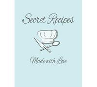 Premium Softcover Recipe Book, 8.5 x 11 Inches, 150 Pages to Give You Plenty of Space for Your Favorite Recipes: Templates Have Everything You Need, ... Cook Time, Instructions, Notes, and More!