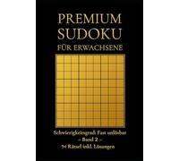 PREMIUM SUDOKU für Erwachsene: Schwierigkeitsgrad: Fast unlösbar - Band 2 - 94 Rätsel inkl. Lösungen