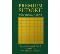 PREMIUM SUDOKU für Erwachsene: Schwierigkeitsgrad: Mittel - 94 Rätsel inkl. Lösungen