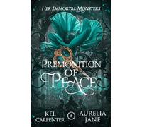 Premonition of Peace: Her Immortal Monsters: 3