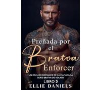 Preñado por el Bratva Enforcer: Un Romance Oscuro de la Mafia Rusa: 3