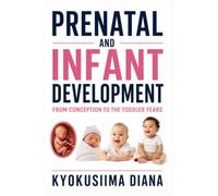 Prenatal and Infant Development: From Conception to the Toddler Years.| Conveys more bits of knowledge into how to give your youngster the best beginnings in life.| Your Child's Creating Cerebrum.
