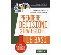 Prendere decisioni strategiche. Le basi