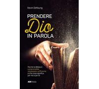 Prendere Dio in parola. Perché la Bibbia è comprensibile, necessaria, suf?ciente e che cosa signi?ca per me e per te