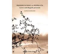 Prendere in mano la propria vita. Lavoro sulla biografia personale