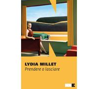 Prendere o lasciare di Lydia Millet - NN Editore, 2023