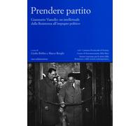 Prendere partito. Gianmario Vianello: un intellettuale dalla Resistenza al...