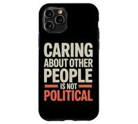 Prendersi cura delle altre persone non è giustizia sociale politica Custodia per iPhone 11 Pro