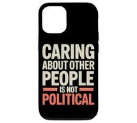 Prendersi cura delle altre persone non è giustizia sociale politica Custodia per iPhone 12/12 Pro