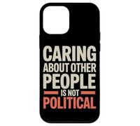 Prendersi cura delle altre persone non è giustizia sociale politica Custodia per iPhone 12 mini