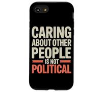 Prendersi cura delle altre persone non è giustizia sociale politica Custodia per iPhone SE (2020) / 7 / 8