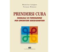 Prendersi cura. Manuale di formazione per operatori socio-sanitari