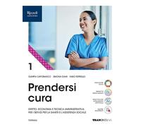 Prendersi cura. Per le Scuole superiori. Con e-book. Con espansione online (Vol. 1)