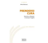 Prendersi cura. Ricerche e riflessioni in tempo di fragilità