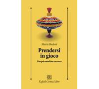 Prendersi in gioco. Una psicoanalista racconta