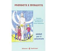 Prendete e mangiate. Cammino di preparazione alla messa di prima comunione. Guida per il catechista