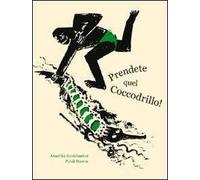 Prendete quel coccodrillo!