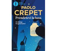 Prendetevi la luna. Un dialogo tra generazioni