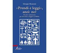 «Prendi e leggi», anzi: no!. Piccolo vademecum per chi inizia a leggere la Bibbia