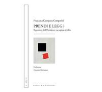 Prendi e leggi. Il pensiero dell'Occidente tra ragione e follia