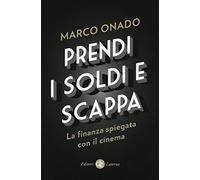 Prendi i soldi e scappa. La finanza spiegata con il cinema