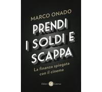 Prendi i soldi e scappa La finanza spiegata con il cinema