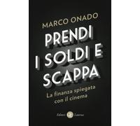 Prendi i soldi e scappa. La finanza spiegata con il cinema