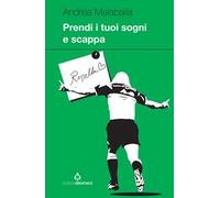 Prendi i tuoi sogni e scappa