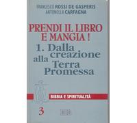 Prendi il libro e mangia!. Dalla creazione alla terra promessa (Vol. 1)