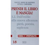 Prendi il libro e mangia!. Vol. 32: Dall'esilio alla nuova alleanza: pietà, poesia, sapienza.