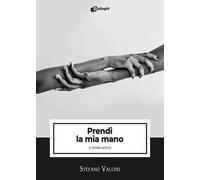 Prendi la mia mano e tienila stretta