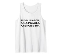 Prendi Una Gioia, Ora posala, Che Non è Tua Canotta