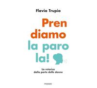 Prendiamo la parola! La retorica dalla parte delle donne