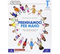 Prendiamoci per mano. Quaderno ritagli-Quaderno accoglienza. Per la Scuola elementare. Con e-book. Con espansione online (Vol. 1)
