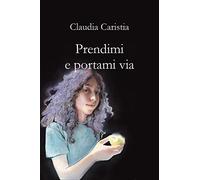 Prendimi e portami via