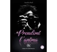 Prendimi L'anima - [Pav Edizioni]