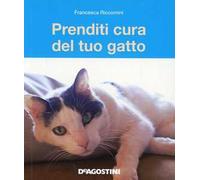 Prenditi cura del tuo gatto. Tutto ciò che dovete sapere